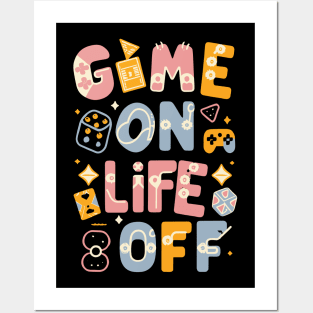 GAME ON, LIFE OFF playfull gaming Posters and Art